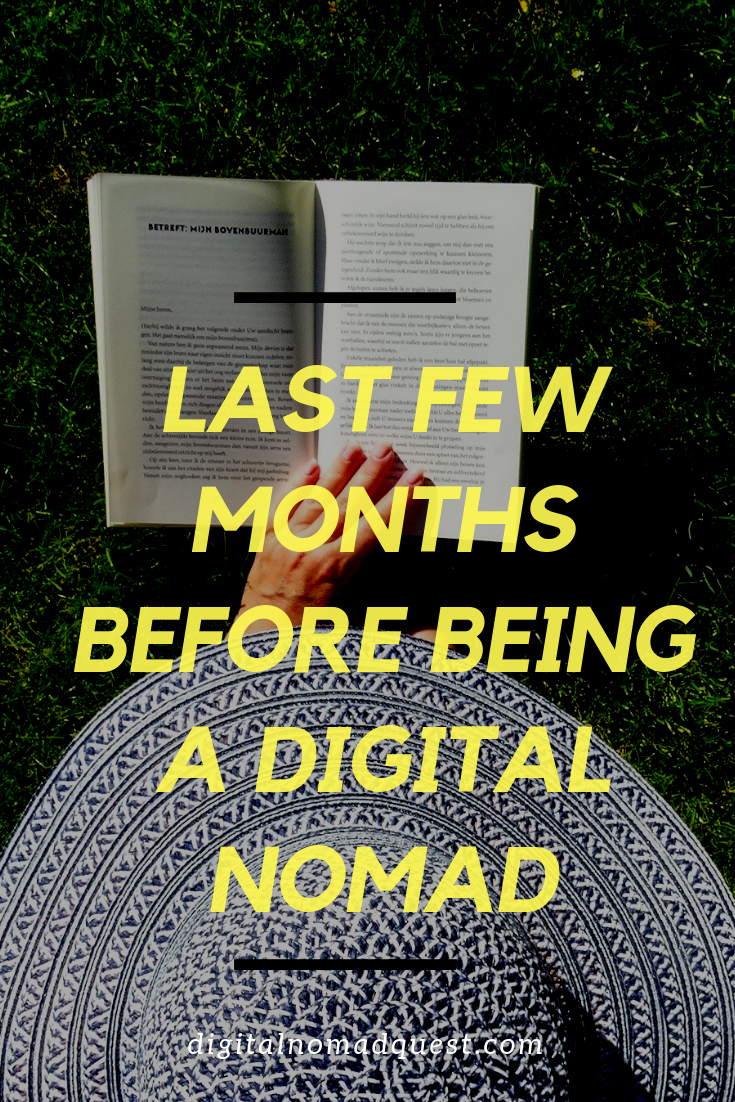 Last few months before being a digital nomad