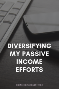 Diversifying my passive income efforts