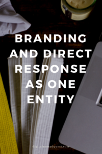 branding and direct response as one entity