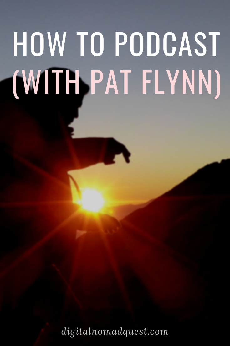 how to podcast with pat flynn
