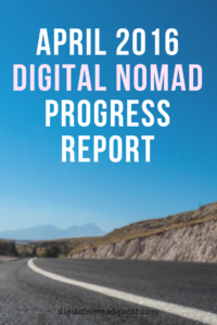 April 2016 digital nomad progress report