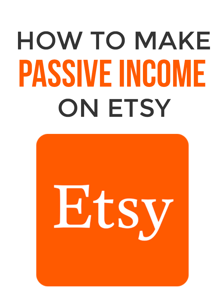 how to make passive income on etsy