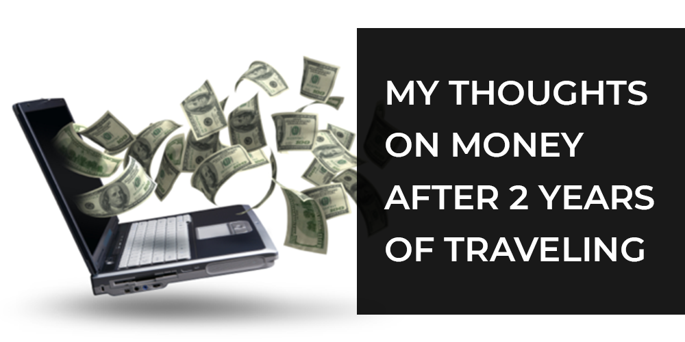 thoughts on money after traveling