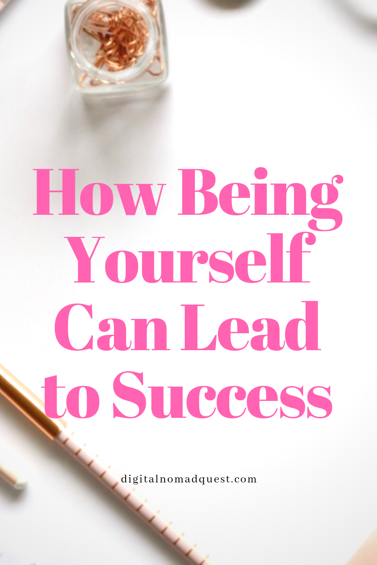 how being yourself can lead to success