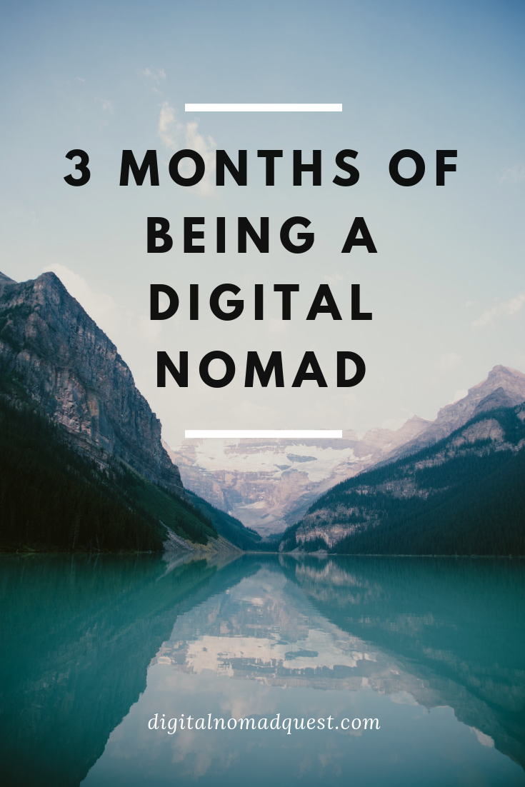 3 months of being a digital nomad