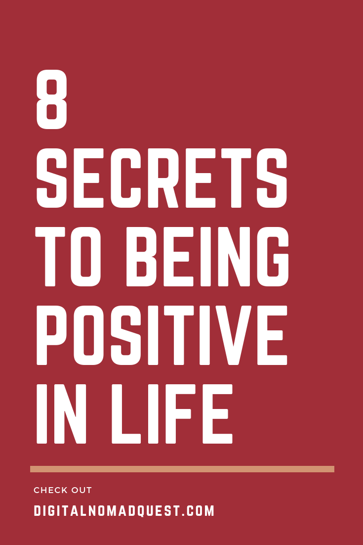 8 secrets to being positive in life