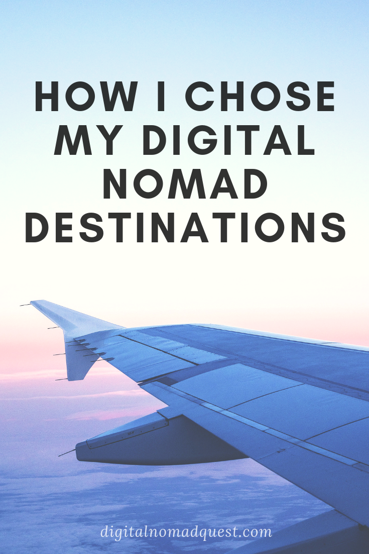 how i chose my digital nomad destinations