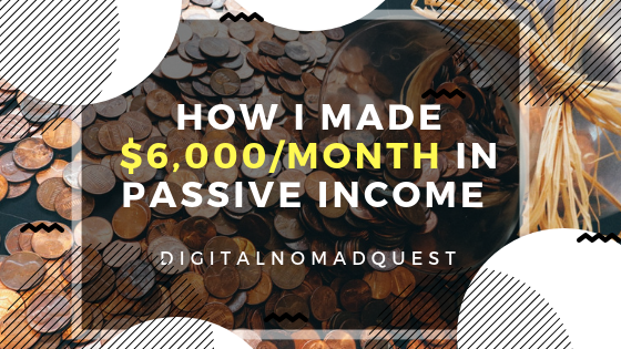 how i made $6,000/month in passive income december 2018
