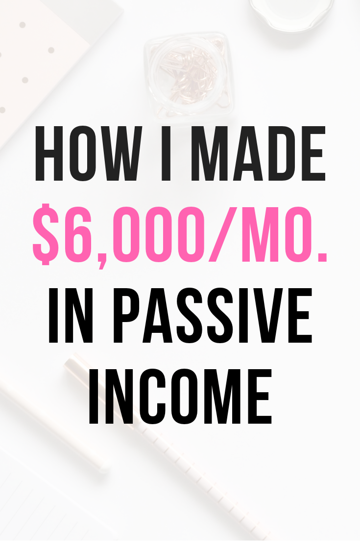 how i made $6,000/month in passive income