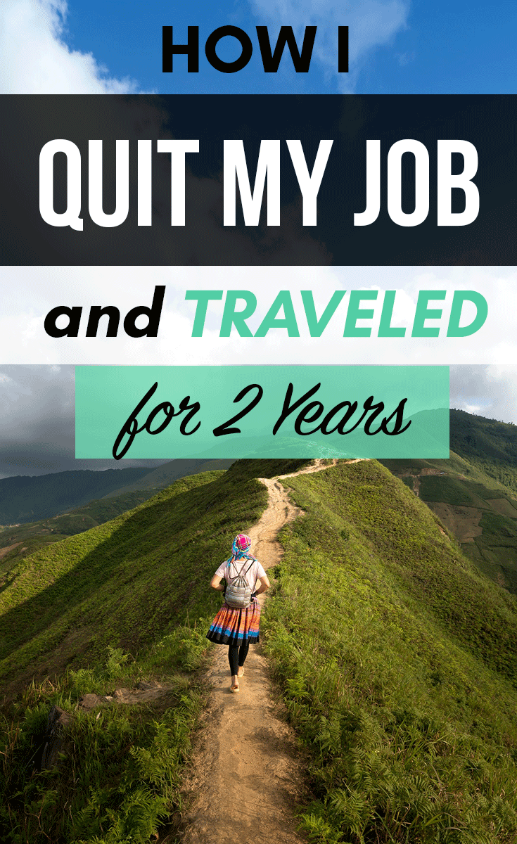 how i quit your job and traveled for 2 years