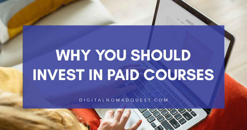 invest in paid courses. invest in yourself
