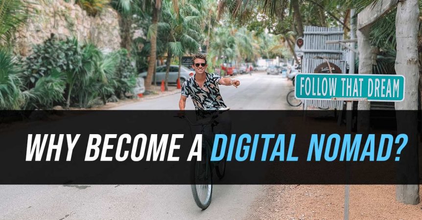 why become a digital nomad