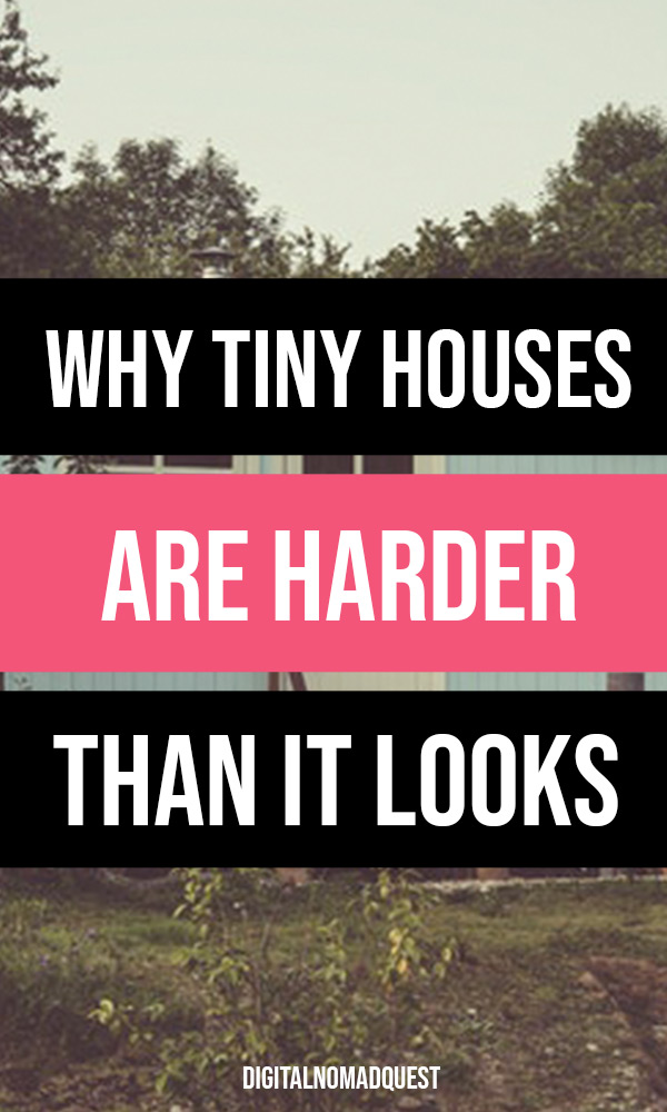 tiny houses harder