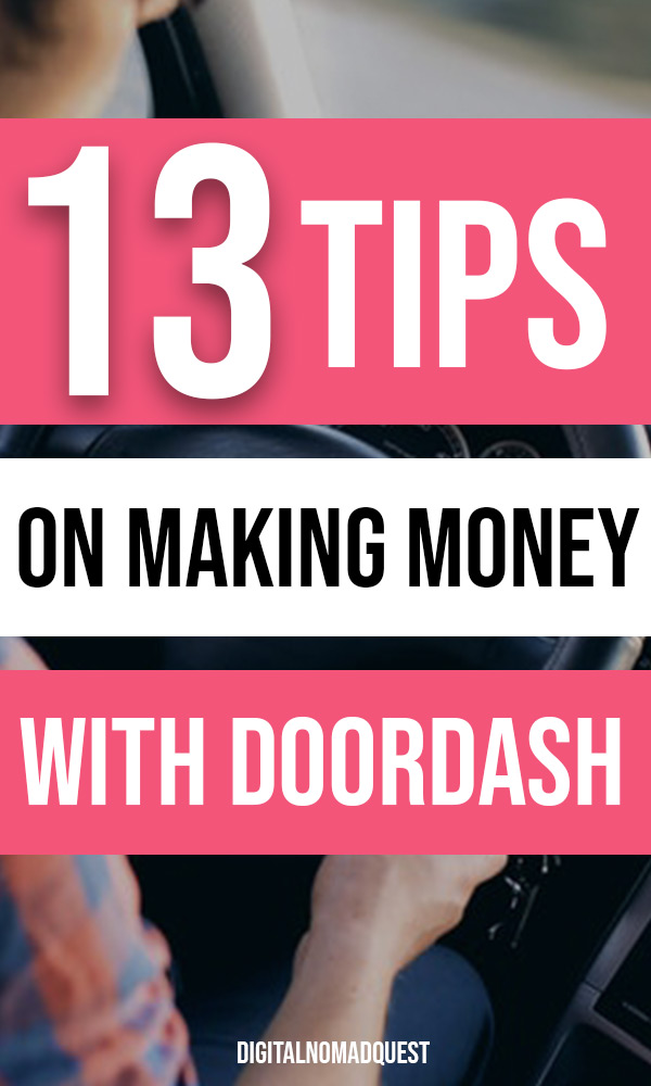 13 Tips On How To Make More Money With Doordash Digital Nomad Quest