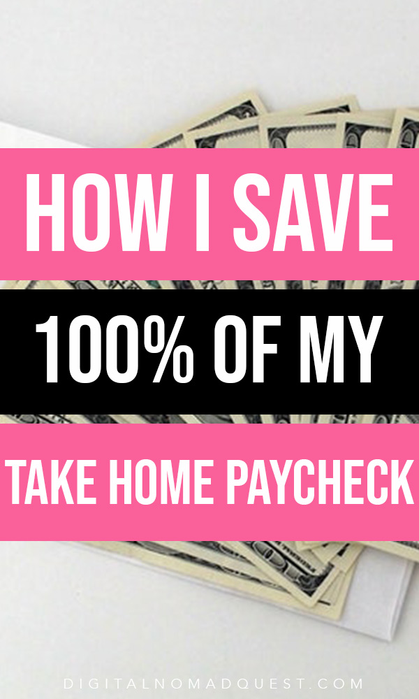 HOW I SAVE 100% take home paycheck